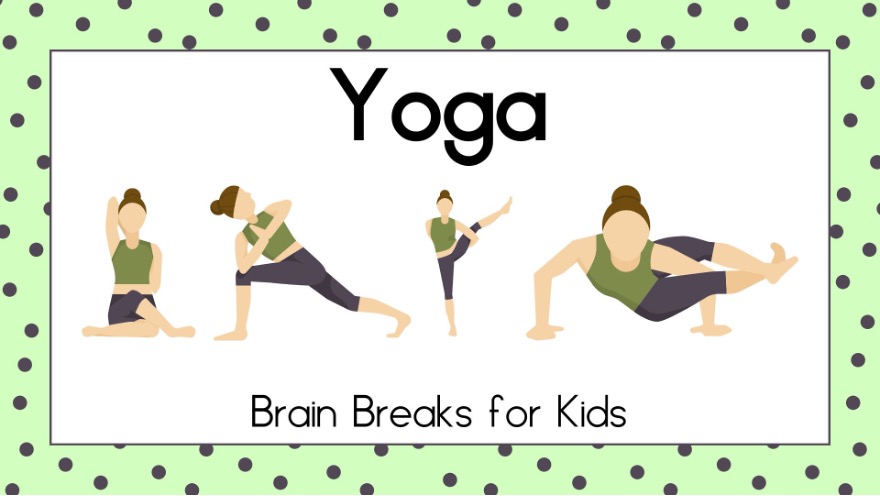 Yoga is a brain breaks for kids